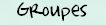 Groupes