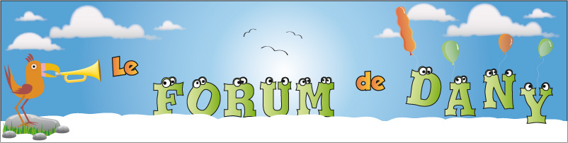 Le forum de Dany Forum Index